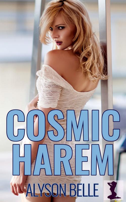 Cover of the book Cosmic Harem by Alyson Belle, Alyson Belle