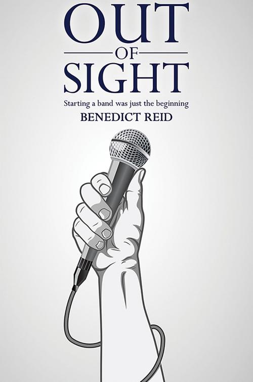 Cover of the book Out of Sight by Benedict Reid, Austin Macauley