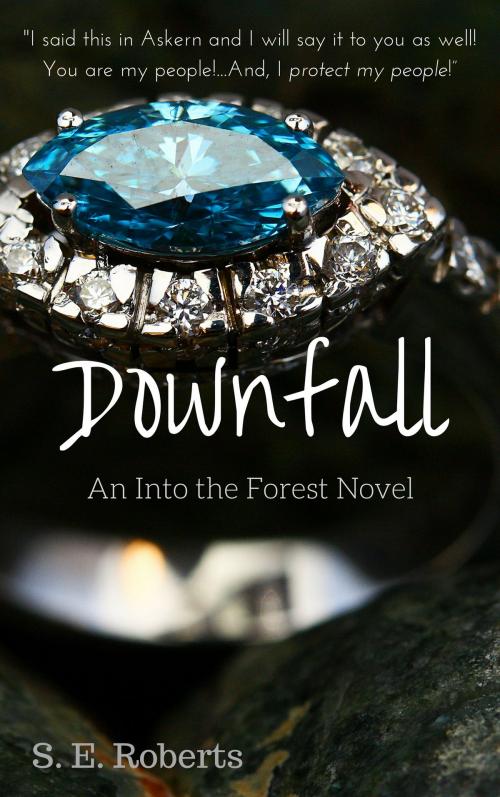 Cover of the book Downfall (Into The Forest #3) by S. E. Roberts, S. E. Roberts