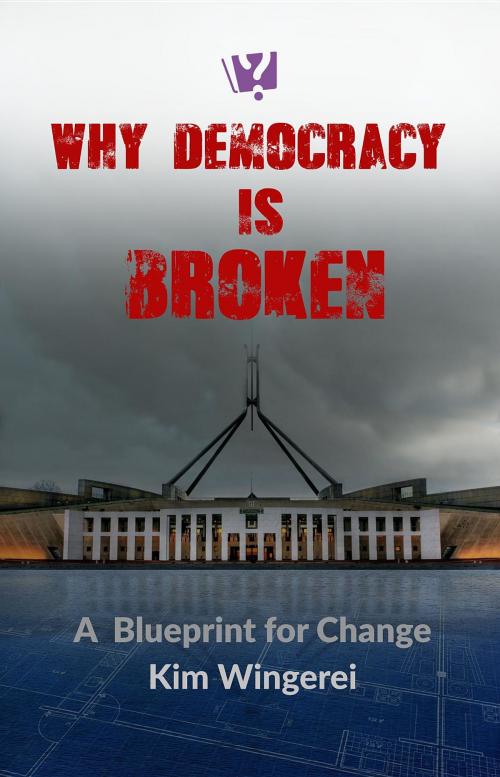 Cover of the book Why Democracy is Broken by Kim Wingerei, Winitel Trading Pty Ltd