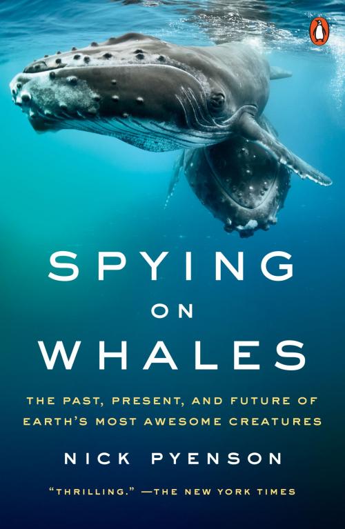 Cover of the book Spying on Whales by Nick Pyenson, Penguin Publishing Group