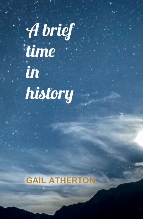 Cover of the book A Brief Time in History by Gail Atherton, yorkpublishing