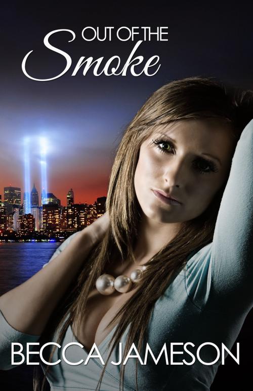 Cover of the book Out of the Smoke by Becca Jameson, Becca Jameson Publishing