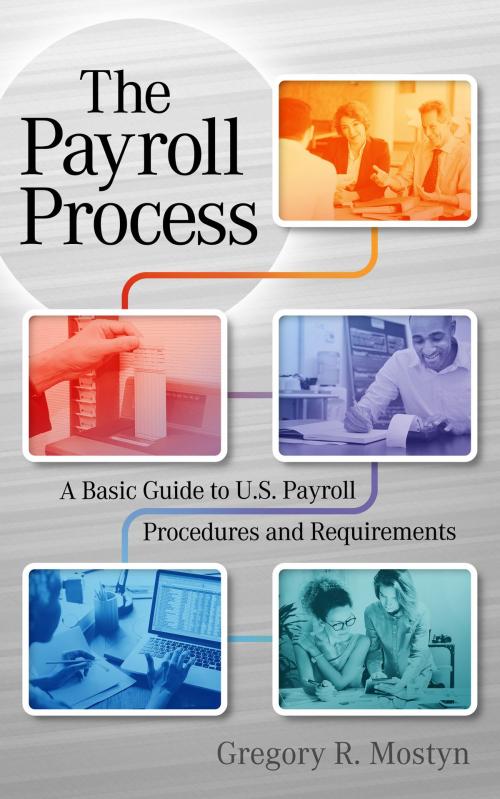 Cover of the book The Payroll Process by Gregory Mostyn, Worthy and James Publishing