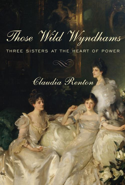 Cover of the book Those Wild Wyndhams by Claudia Renton, Knopf Doubleday Publishing Group