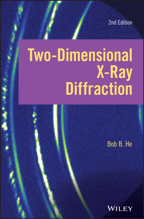 Cover of the book Two-dimensional X-ray Diffraction by Bob B. He, Wiley