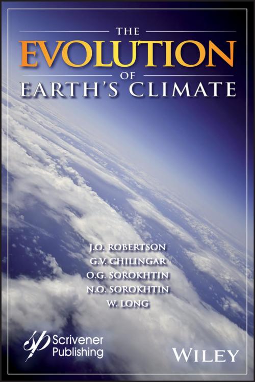 Cover of the book The Evolution of Earth's Climate by J. O. Robertson, G. V. Chilingar, O. G. Sorokhtin, N. O. Sorokhtin, W. Long, Wiley