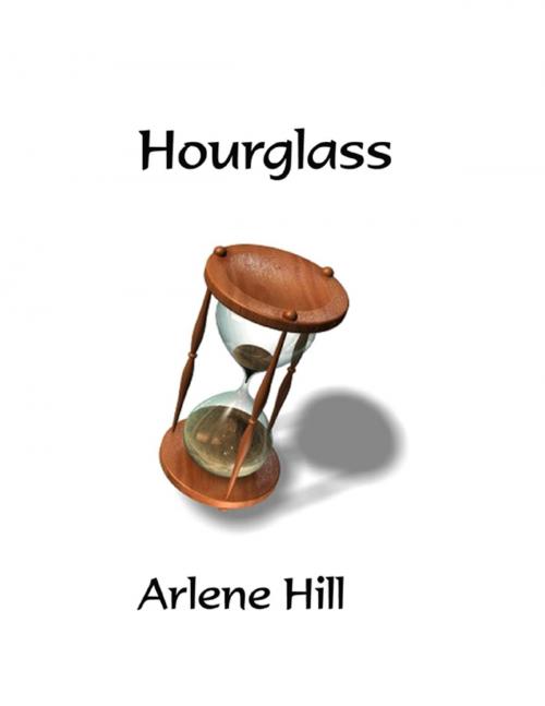 Cover of the book Hourglass by Arlene Hill, Lulu.com