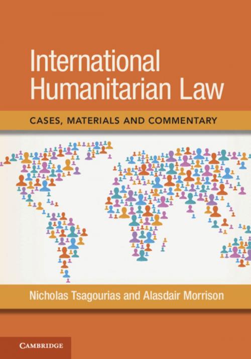 Cover of the book International Humanitarian Law by Nicholas Tsagourias, Alasdair Morrison, Cambridge University Press