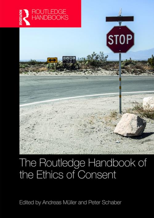 Cover of the book The Routledge Handbook of the Ethics of Consent by , Taylor and Francis