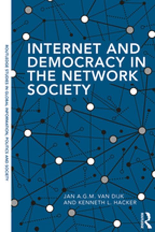 Cover of the book Internet and Democracy in the Network Society by Jan A.G.M. van Dijk, Kenneth L. Hacker, Taylor and Francis