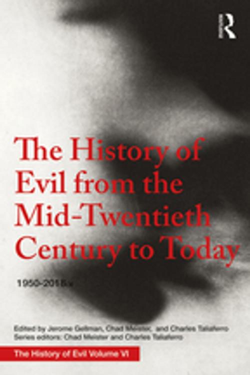 Cover of the book The History of Evil from the Mid-Twentieth Century to Today by Jerome Gellman, Taylor and Francis