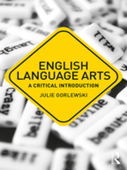 Cover of the book English Language Arts by Julie Gorlewski, Taylor and Francis