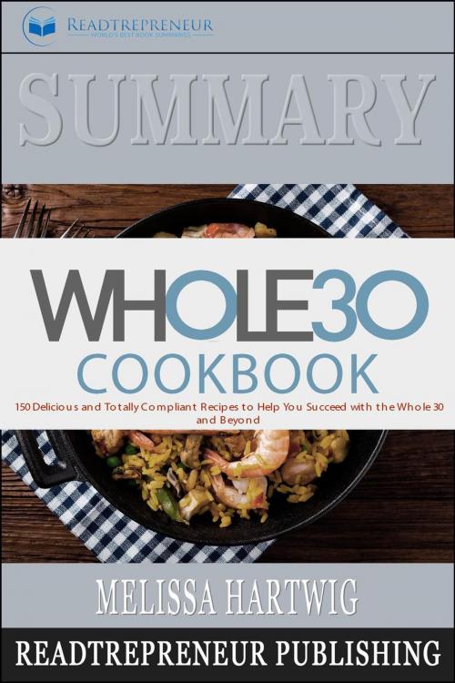 Cover of the book Summary of The Whole30 Cookbook: The 30-Day Guide to Total Health and Food Freedom by Melissa Hartwig and Dallas Hartwig by Readtrepreneur Publishing, Readtrepreneur Publishing