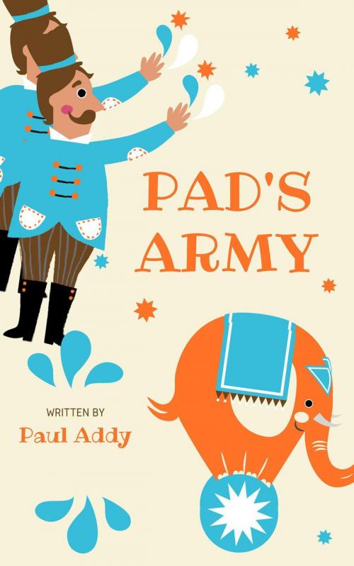 Cover of the book Pad's Army by Paul Addy, Paul Addy