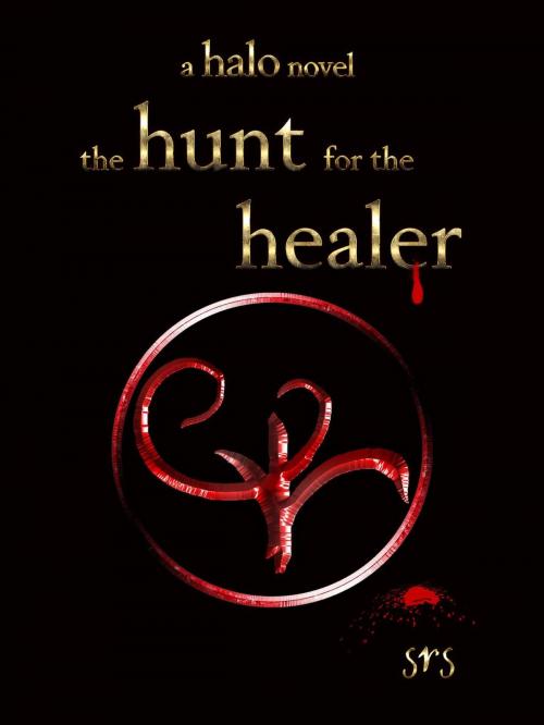Cover of the book The Hunt for the Healer by SR S, SrS