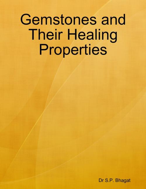 Cover of the book Gemstones and Their Healing Properties by Dr S.P. Bhagat, Lulu.com