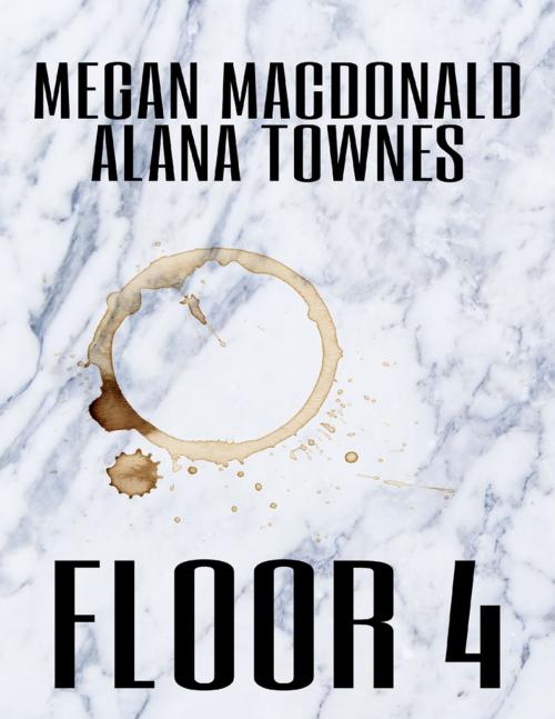 Cover of the book Floor 4 by Megan MacDonald, Alana Townes, Lulu.com