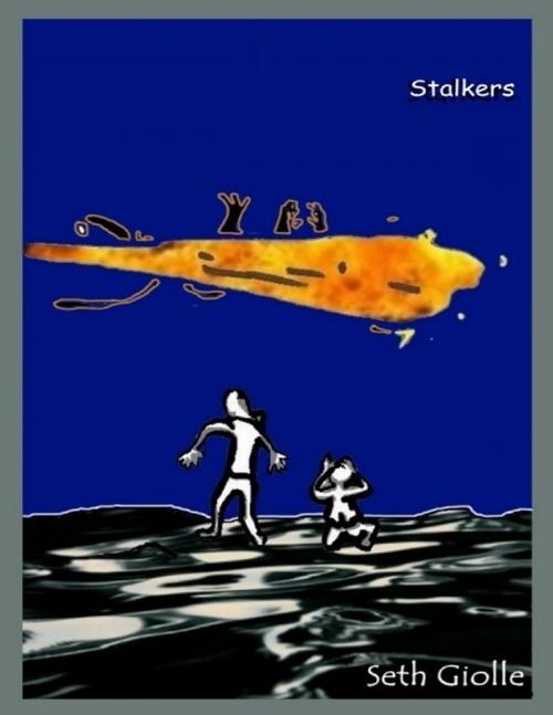 Cover of the book Stalkers by Seth Giolle, Lulu.com