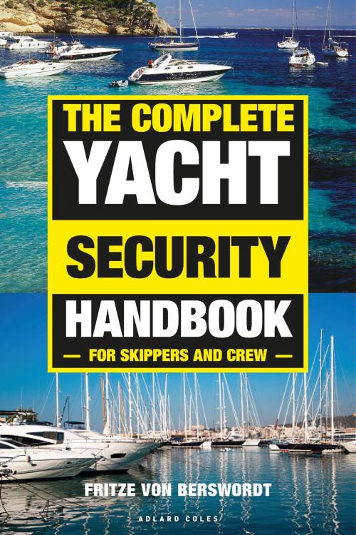 Cover of the book The Complete Yacht Security Handbook by Fritze von Berswordt, Bloomsbury Publishing