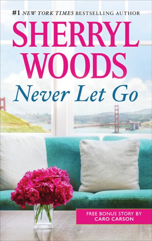 Cover of the book Never Let Go by Sherryl Woods, Caro Carson, Harlequin