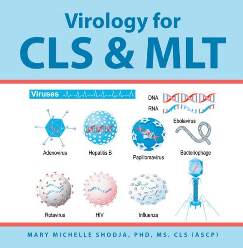 Cover of the book Virology for Cls & Mlt by Mary Michelle Shodja PHD MS CLS ASCP, Trafford Publishing