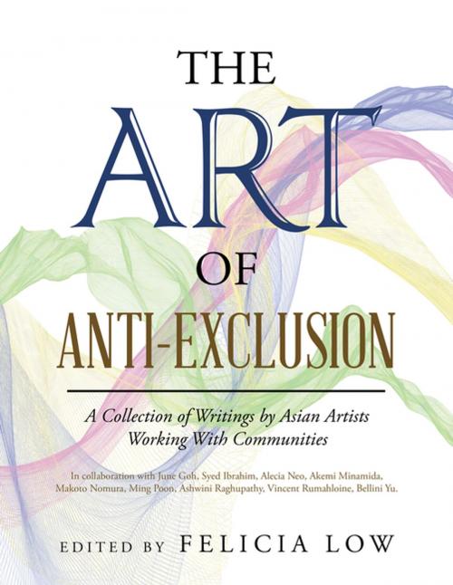 Cover of the book The Art of Anti-Exclusion by Felicia Low, Trafford Publishing