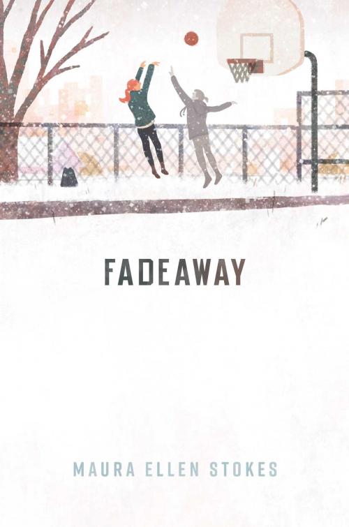 Cover of the book Fadeaway by Maura Ellen Stokes, little bee books