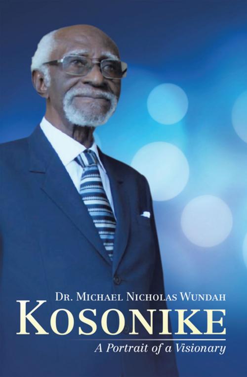 Cover of the book Kosonike by Dr. Michael Nicholas Wundah, Xlibris UK