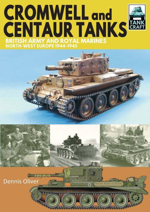 Cover of the book Cromwell and Centaur Tanks by Dennis Oliver, Pen and Sword