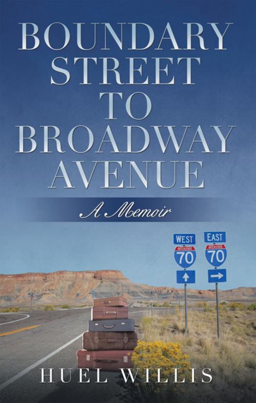 Cover of the book Boundary Street to Broadway Avenue by Huel Willis, iUniverse