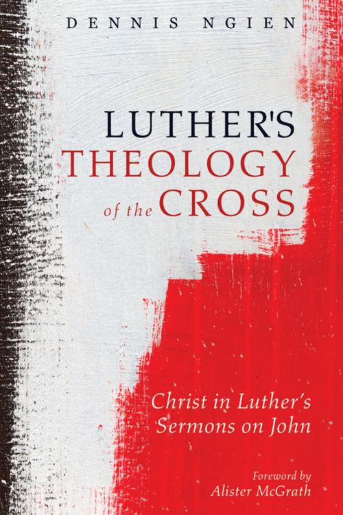 Cover of the book Luther's Theology of the Cross by Dennis Ngien, Wipf and Stock Publishers