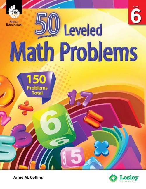 Cover of the book 50 Leveled Math Problems Level 6 by Anne M. Collins, Shell Education