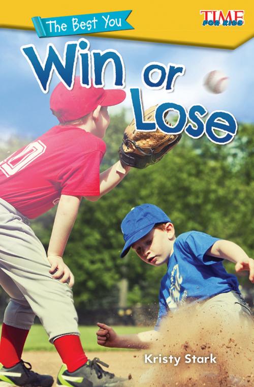 Cover of the book The Best You: Win or Lose by Kristy Stark, Teacher Created Materials