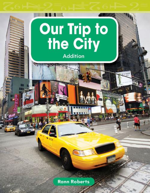 Cover of the book Our Trip to the City by Rann Roberts, Teacher Created Materials