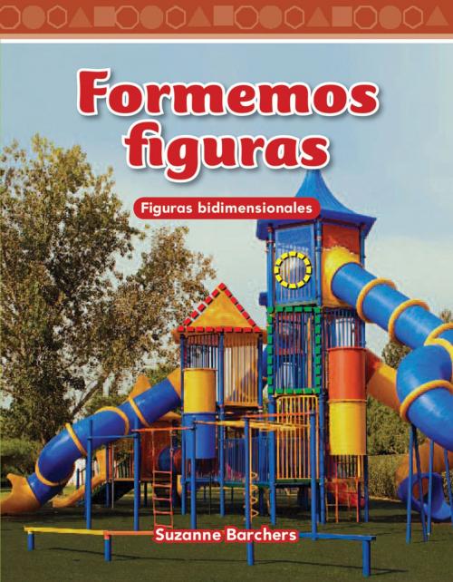 Cover of the book Formemos figuras by Suzanne Barchers, Teacher Created Materials