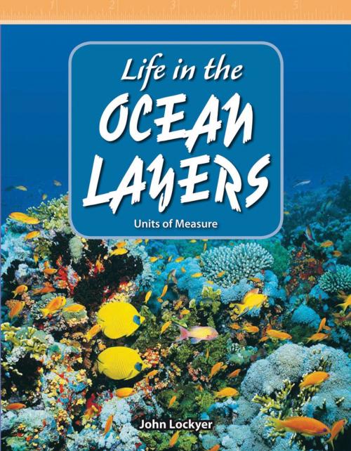 Cover of the book Life in the Ocean Layers by John Lockyer, Teacher Created Materials