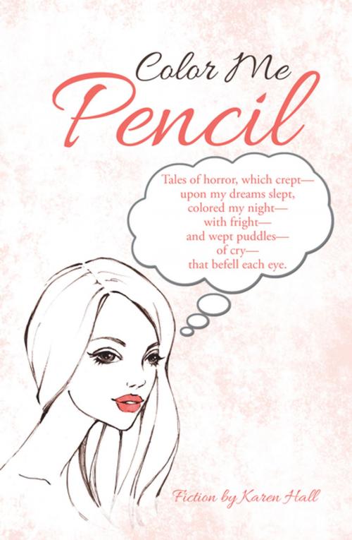 Cover of the book Color Me Pencil by Karen Hall, AuthorHouse