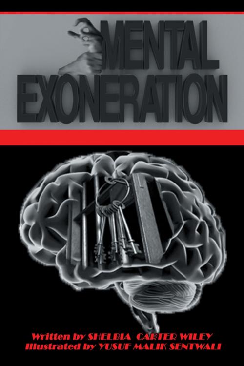 Cover of the book Mental Exoneration by Shelbia Carter Wiley, AuthorHouse