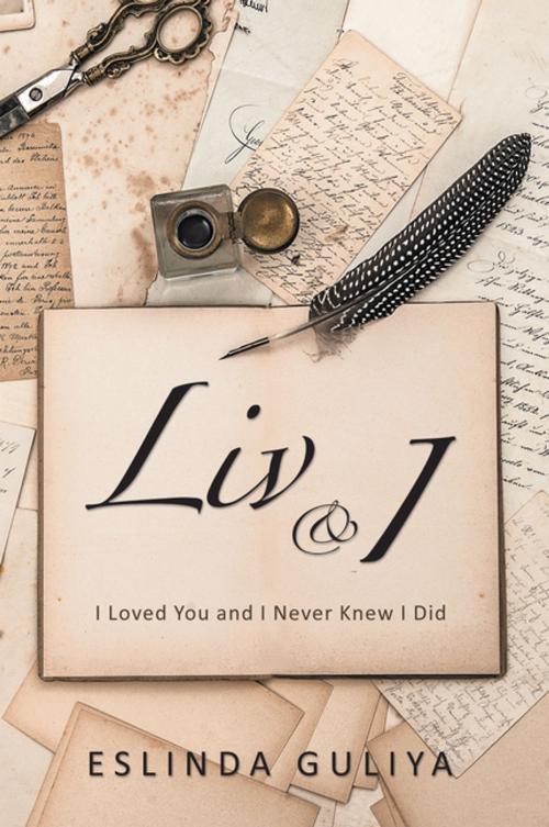 Cover of the book Liv & I by Eslinda Guliya, AuthorHouse