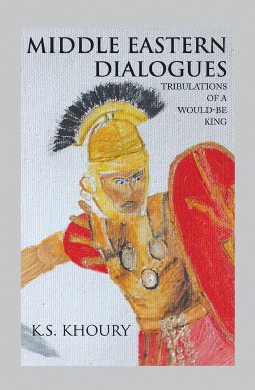 Cover of the book Middle Eastern Dialogues by K.  S. Khoury, AuthorHouse UK