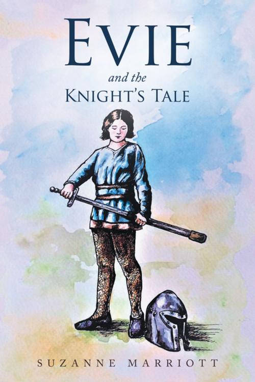 Cover of the book Evie and the Knight’S Tale by Suzanne Marriott, AuthorHouse UK