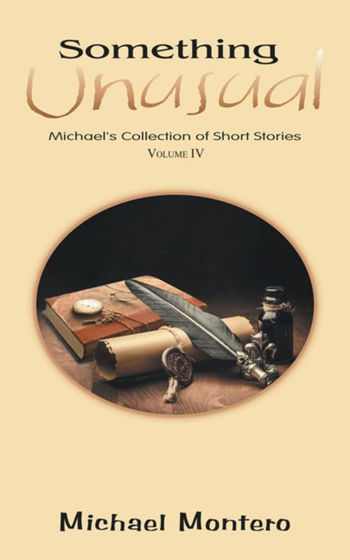 Cover of the book Something Unusual by Michael Montero, AuthorHouse UK