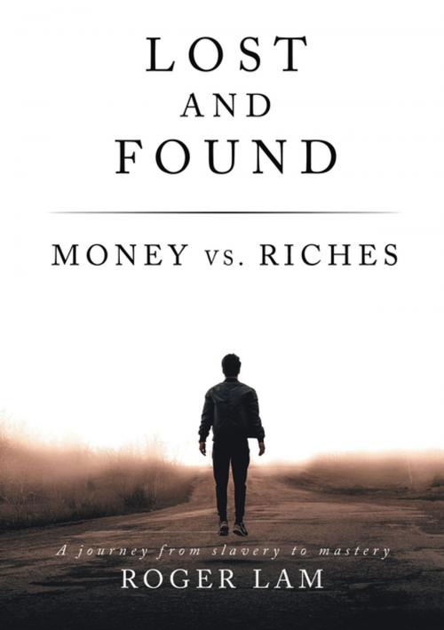 Cover of the book Lost and Found: Money vs. Riches by Roger Lam, Elm Hill