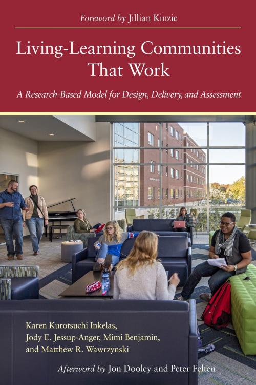 Cover of the book Living-Learning Communities That Work by Karen Kurotsuchi Inkelas, Jody E. Jessup-Anger, Mimi Benjamin, Matthew R. Wawrzynski, Jon Dooley, Peter Felten, Stylus Publishing