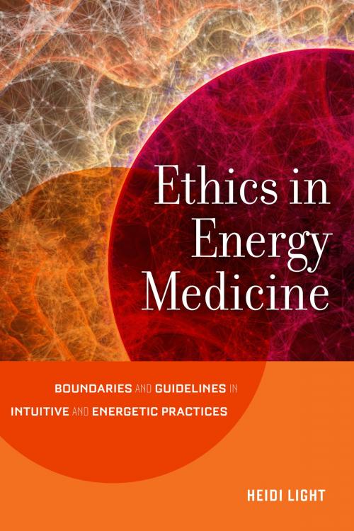 Cover of the book Ethics in Energy Medicine by Heidi Light, North Atlantic Books
