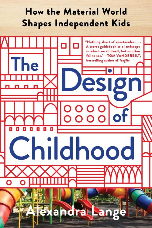 Cover of the book The Design of Childhood by Ms. Alexandra Lange, Bloomsbury Publishing