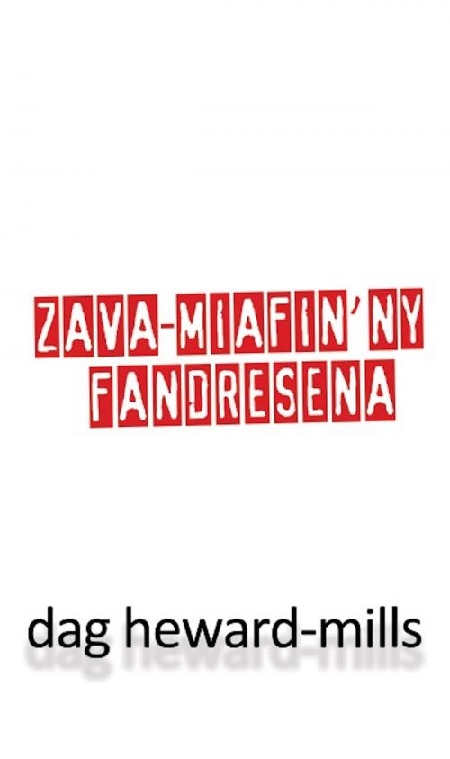 Cover of the book Zava-miafin’ny Fandresena by Dag Heward-Mills, Dag Heward-Mills