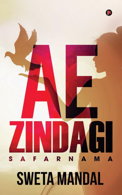 Cover of the book AE ZINDAGI by SWETA MANDAL, Notion Press