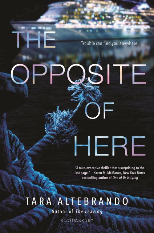 Cover of the book The Opposite of Here by Tara Altebrando, Bloomsbury Publishing